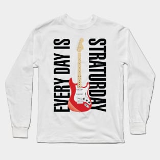 Everyday is Straturday Long Sleeve T-Shirt